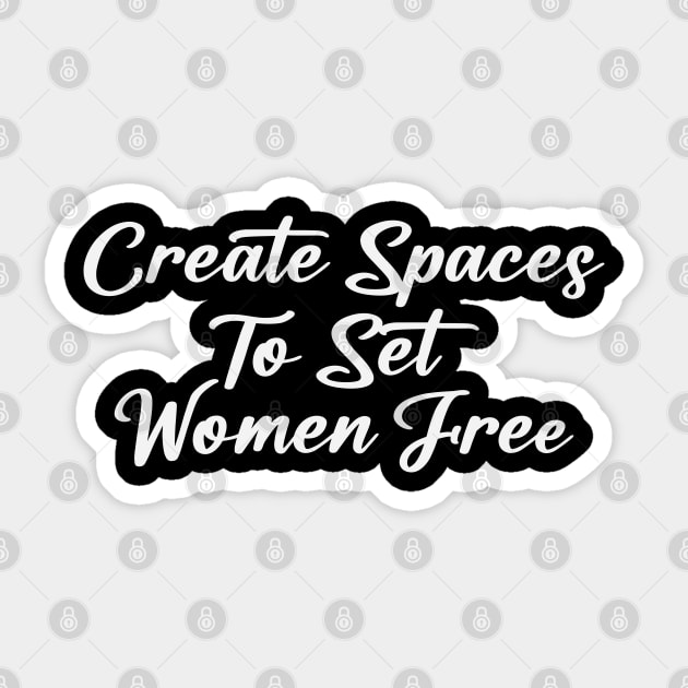 Create Spaces To Set Women Free Sticker by storyofluke